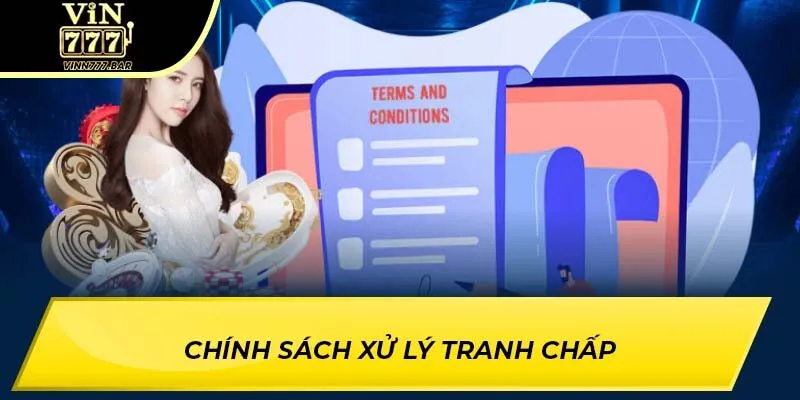 Chính sách xử lý tranh chấp