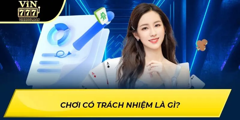 Chơi có trách nhiệm là gì?